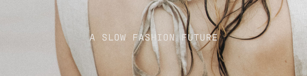 A Slow Fashion Future